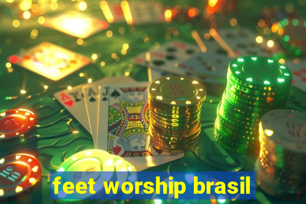 feet worship brasil